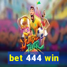 bet 444 win